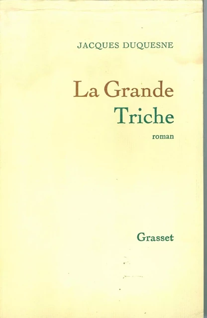 La grande triche - Jacques Duquesne - Grasset