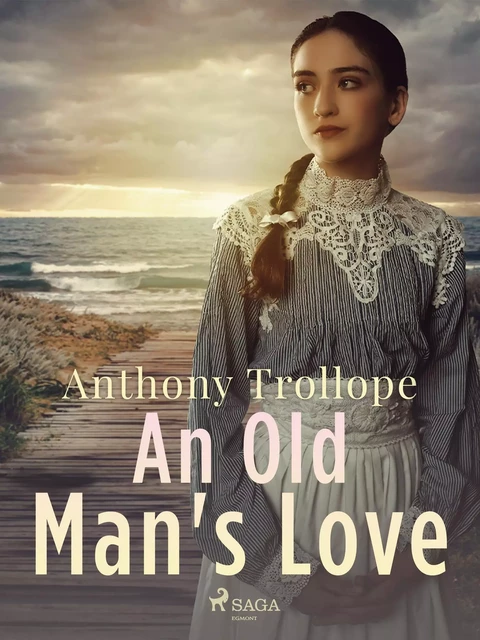 An Old Man's Love - Anthony Trollope - Saga Egmont International