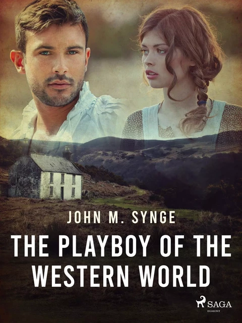 The Playboy of the Western World - John Millington Synge - Saga Egmont International