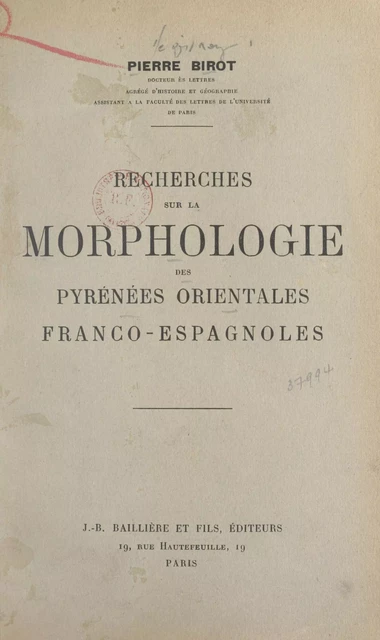 Recherches sur la morphologie des Pyrénées orientales franco-espagnoles - Pierre Birot - FeniXX réédition numérique