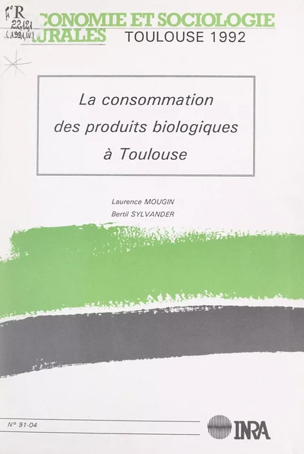 La consommation des produits biologiques à Toulouse - Laurence Mougin, Bertil Sylvander - FeniXX réédition numérique