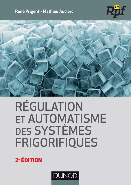 Régulation et automatisme des systèmes frigorifiques - René Prigent, Mathieu Auclerc - Dunod