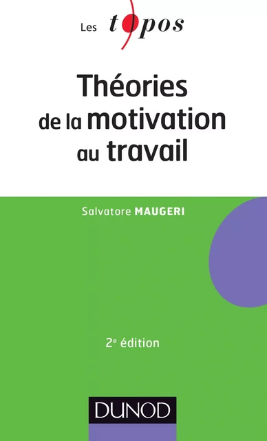 Théories de la motivation au travail - 2ème édition - Salvatore Maugeri - Dunod