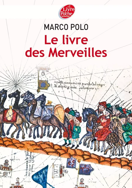 Le Livre des Merveilles - Texte abrégé - Marco Polo - Livre de Poche Jeunesse