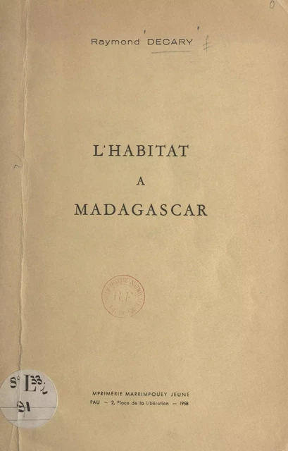 L'habitat à Madagascar - Raymond Decary - FeniXX réédition numérique