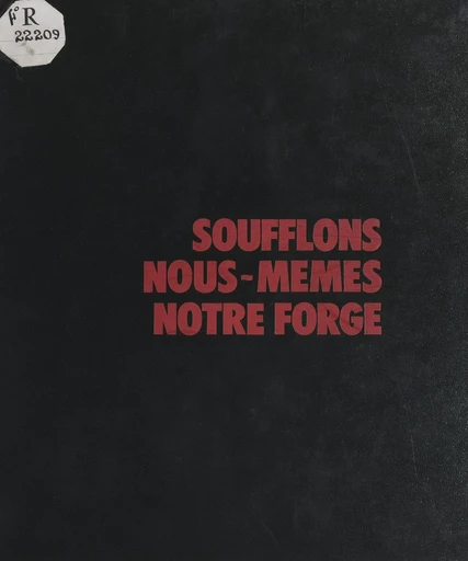 Soufflons nous-mêmes notre forge - Frank Georgi - FeniXX réédition numérique