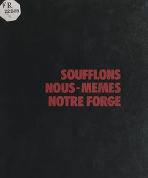 Soufflons nous-mêmes notre forge