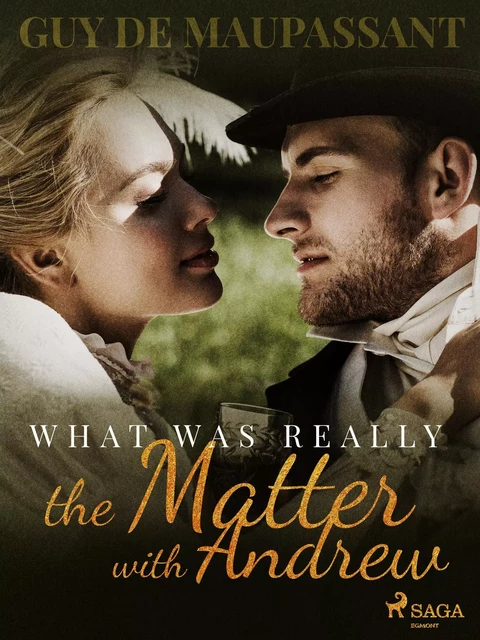 What was Really the Matter with Andrew - Guy de Maupassant - Saga Egmont International