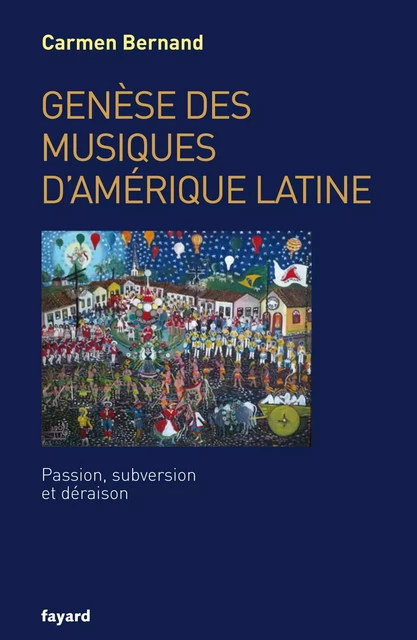 Genèse des musiques d'Amérique latine - Carmen Bernand - Fayard