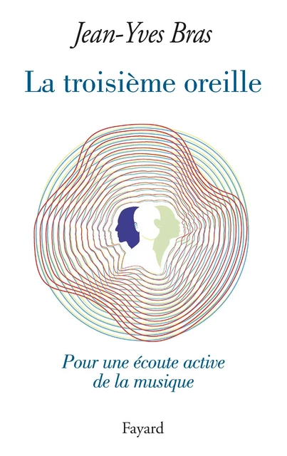 La Troisième oreille - Jean-Yves Bras - Fayard