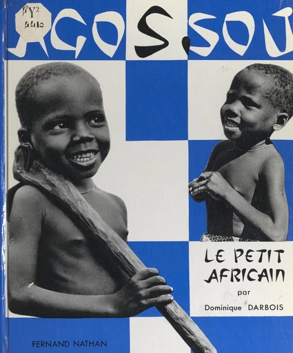 Agossou, le petit Africain - Dominique Darbois - FeniXX réédition numérique