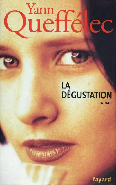 La dégustation - Yann Queffélec - Fayard