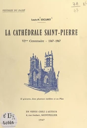 La cathédrale Saint-Pierre, VIe centenaire : 1367-1967