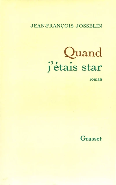 Quand j'étais star - Jean-François Josselin - Grasset