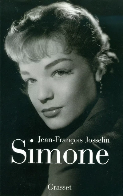 Simone Signoret - Jean-François Josselin - Grasset