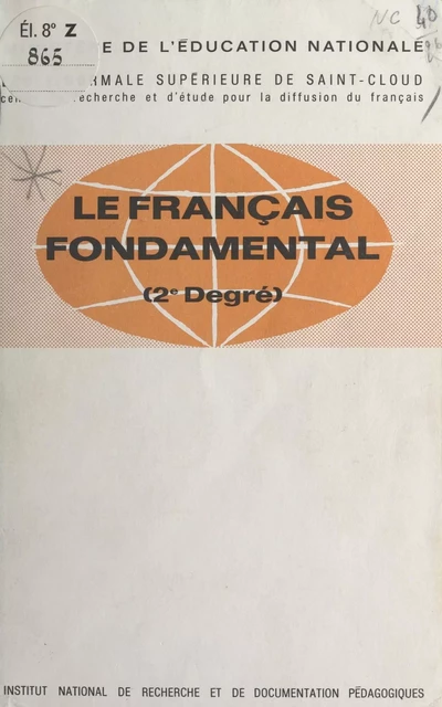 Le français fondamental : 2e degré -  Centre de recherche et d'étude pour la diffusion du francais - FeniXX réédition numérique