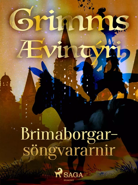 Brimaborgarsöngvararnir -  Grimmsbræður - Saga Egmont International