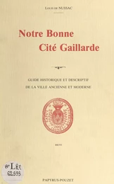 Notre bonne cité Gaillarde