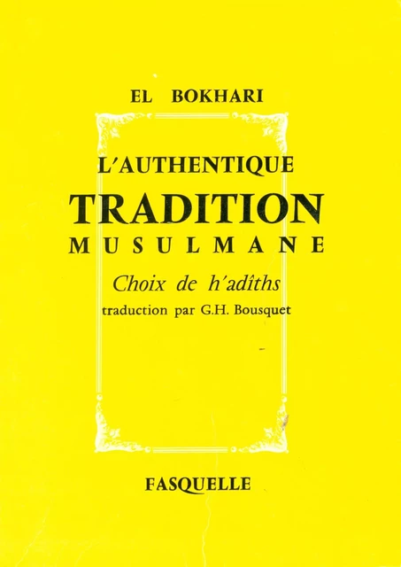 L'authentique tradition musulmane -  El-Bokhari - Grasset