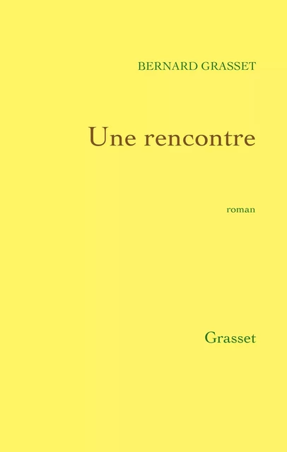 Une rencontre - Bernard Grasset - Grasset