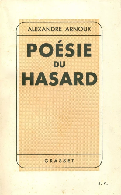 Poésie du hasard - Alexandre Arnoux - Grasset