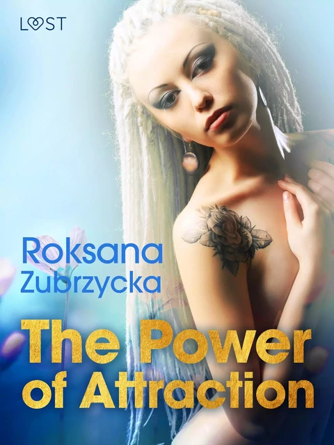 The Power of Attraction - Lesbian Erotica - Roksana Zubrzycka - Saga Egmont International