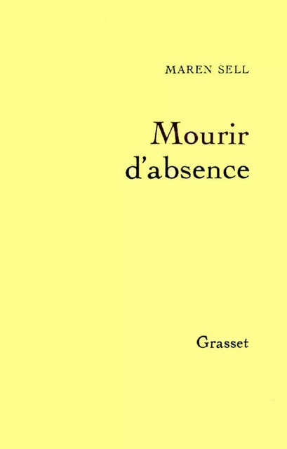 Mourir d'absence - Maren Sell - Grasset