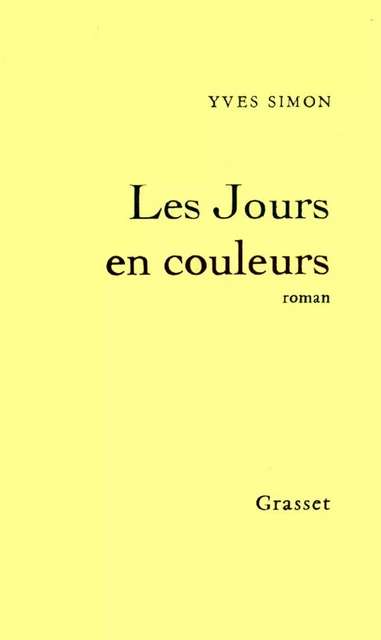 Les jours en couleurs - Yves Simon - Grasset