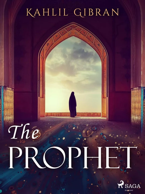 The Prophet - Kahlil Gibran - Saga Egmont International