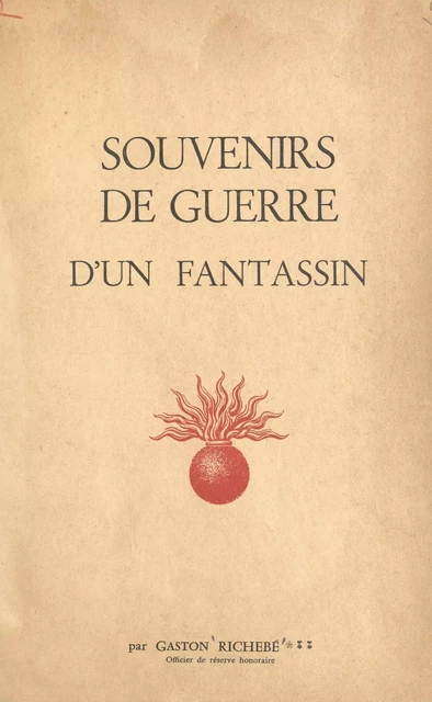 Souvenirs de guerre d'un fantassin - Gaston Richebé - FeniXX réédition numérique