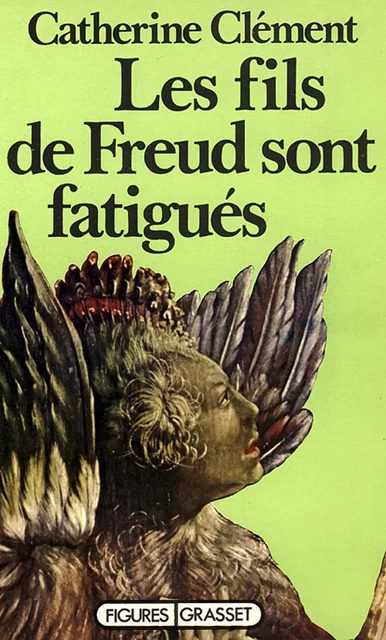 Les fils de Freud sont fatigués - Catherine Clément - Grasset