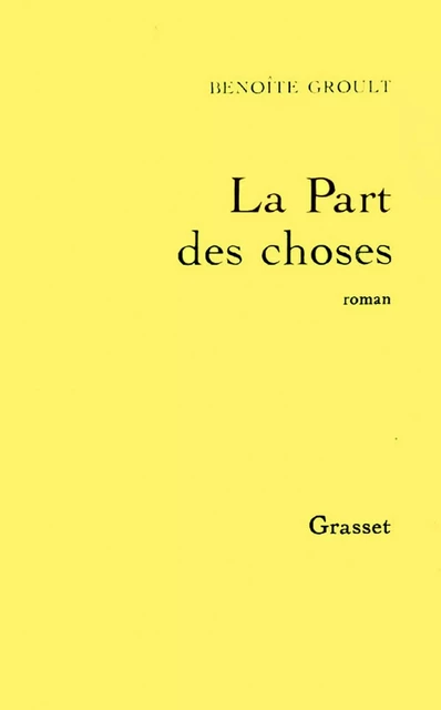 La part des choses - Benoîte Groult - Grasset