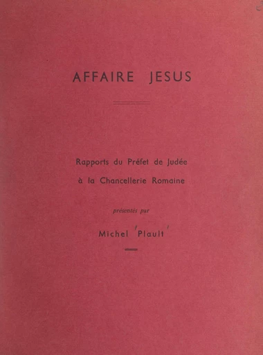 Affaire Jésus - Michel Plault - FeniXX réédition numérique