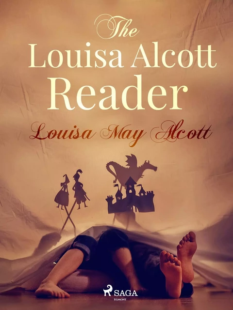 The Louisa Alcott Reader - Louisa May Alcott - Saga Egmont International