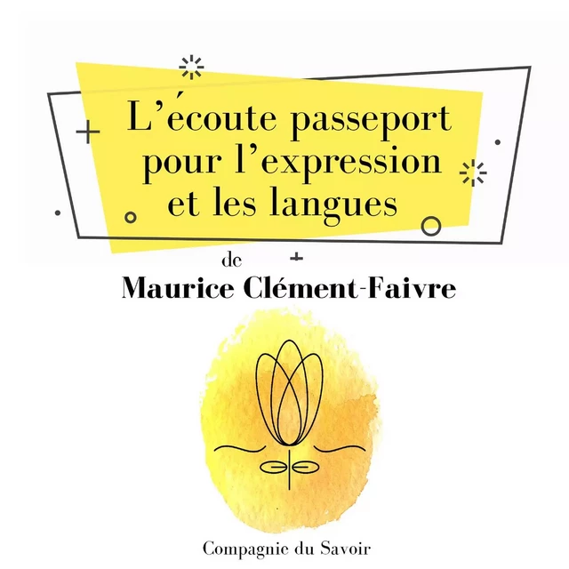 LʼÉcoute, passeport pour lʼexpression et les langues - Alfred Tomatis - Saga Egmont French