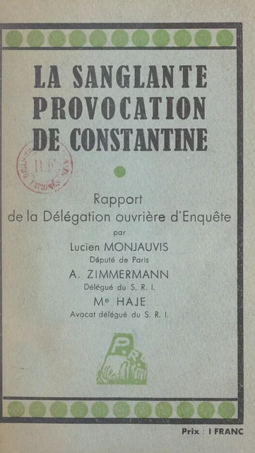 La sanglante provocation de Constantine - Antoine Haje, Lucien Montjauvis, A. Zimmermann - FeniXX réédition numérique