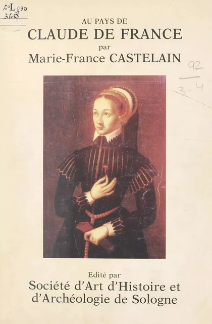 Au pays de Claude de France - Marie-France Castelain - FeniXX réédition numérique