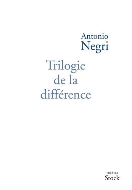 Trilogie de la différence - Antonio Negri - Stock