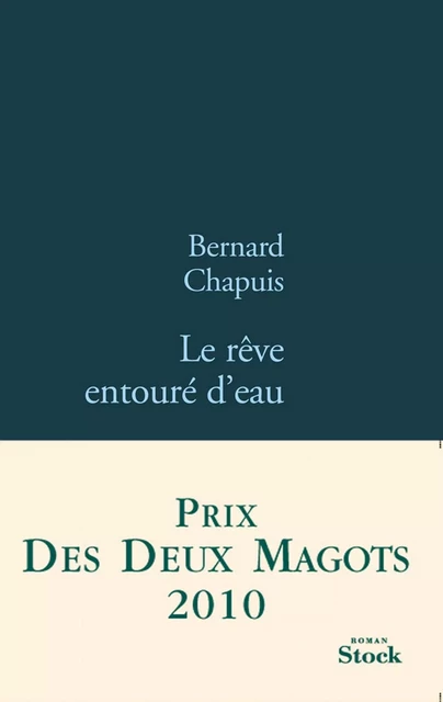 Le rêve entouré d'eau - Bernard Chapuis - Stock