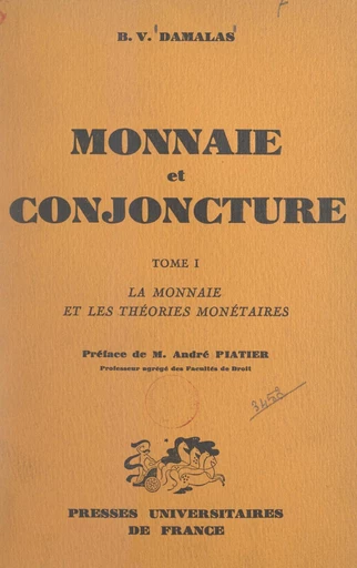 Monnaie et conjoncture (1). La monnaie et les théories monétaires - B. Vasíleios Damalas - FeniXX réédition numérique