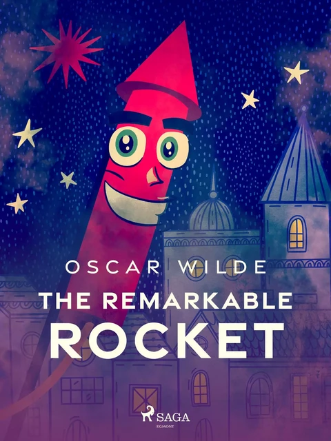 The Remarkable Rocket - Oscar Wilde - Saga Egmont International