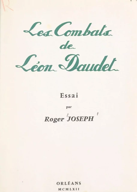 Les combats de Léon Daudet - Roger Joseph - FeniXX réédition numérique