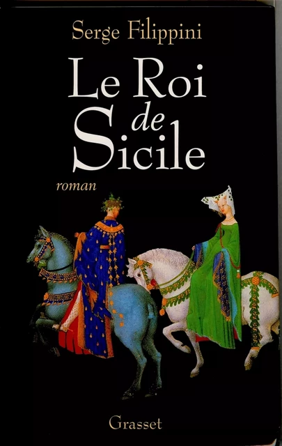 Le roi de Sicile - Serge Filippini - Grasset