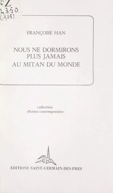 Nous ne dormirons plus jamais au mitan du monde - Françoise Hàn - FeniXX réédition numérique