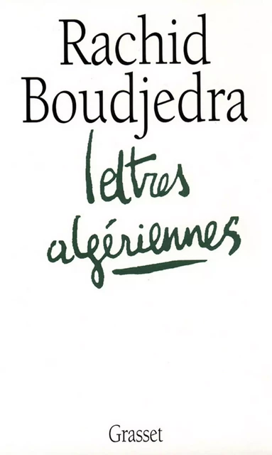 Lettres algériennes - Rachid Boudjedra - Grasset