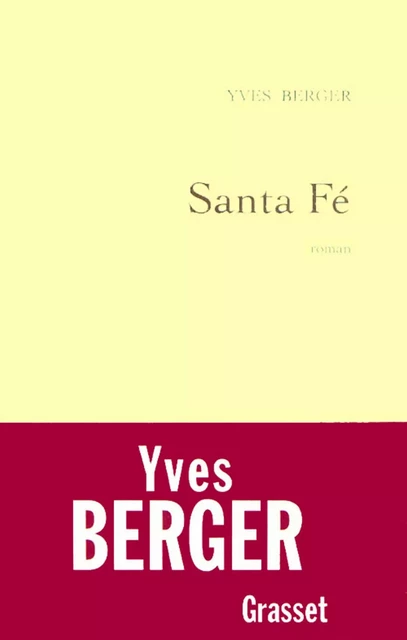 Santa Fé - Yves Berger - Grasset