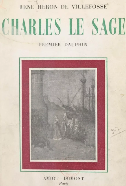 Charles le sage - René Héron de Villefosse - FeniXX réédition numérique