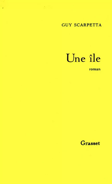 Une île - Guy Scarpetta - Grasset