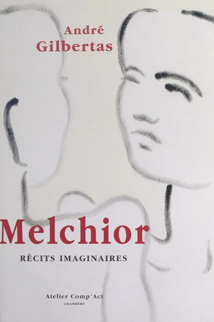 Melchior - André Gilbertas - FeniXX réédition numérique