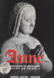 Anne, duchesse de Bretagne, reine de France